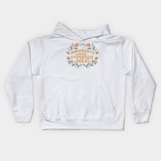 Immigrants Make America Great Kids Hoodie